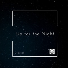 DJackob - Up For The Night