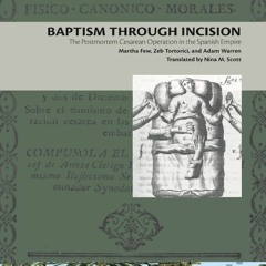 [Book] R.E.A.D Online Baptism Through Incision: The Postmortem Cesarean Operation in the Spanish