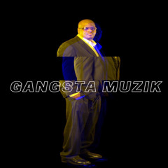 Gangsta Muzik