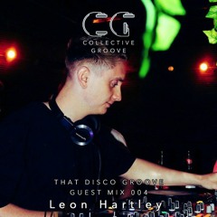 That Disco Groove Guest Mix 004 - Leon Hartley (Full House Sessions - Bournemouth, UK)