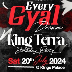 Every Gyal Dream 2024 King Terra Birthday Promo Mix