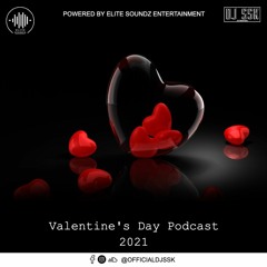 Valentine's Day Podcast 2021 - DJ SSK | @officialdjssk