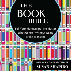 Ebook The Book Bible: How to Sell Your Manuscript?No Matter What Genre?Without Going Broke or In