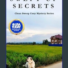 Ebook PDF  🌟 Swept Up Secrets: Clean Sweep Cozy Mystery Series (Clean Sweep Cozy Mysteries Book 5)