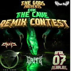 E4RC - THE CAVE (THE GODS SPESH) (GRITZ REMIX)