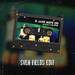 Sven Fields - It Just won't Do (EDIT)