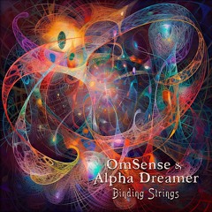 OUT NOW Binding Strings w/Alpha Dreamer @ Nacion Psycodelica