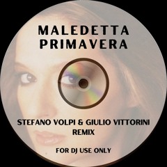 Maledetta Primavera (Stefano Volpi & Giulio Vittorini Remix) [FILTERED FOR COPYRIGHT]