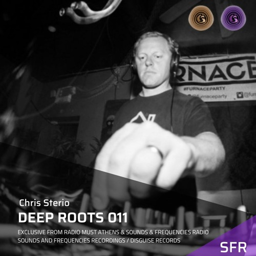 Chris Sterio Deep Roots 011 Exclusive by Sounds & Frequencies