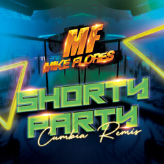 Shorty Party (Mike F Cumbia Remix)