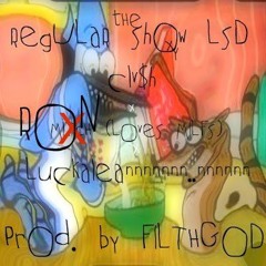 Clvsh - Regular Show LSD ft. Ron x Luckaleannn