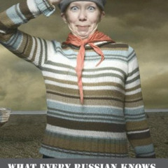DOWNLOAD KINDLE ✔️ What Every Russian Knows (and You Don't) by  Olga Fedina &  Vanora