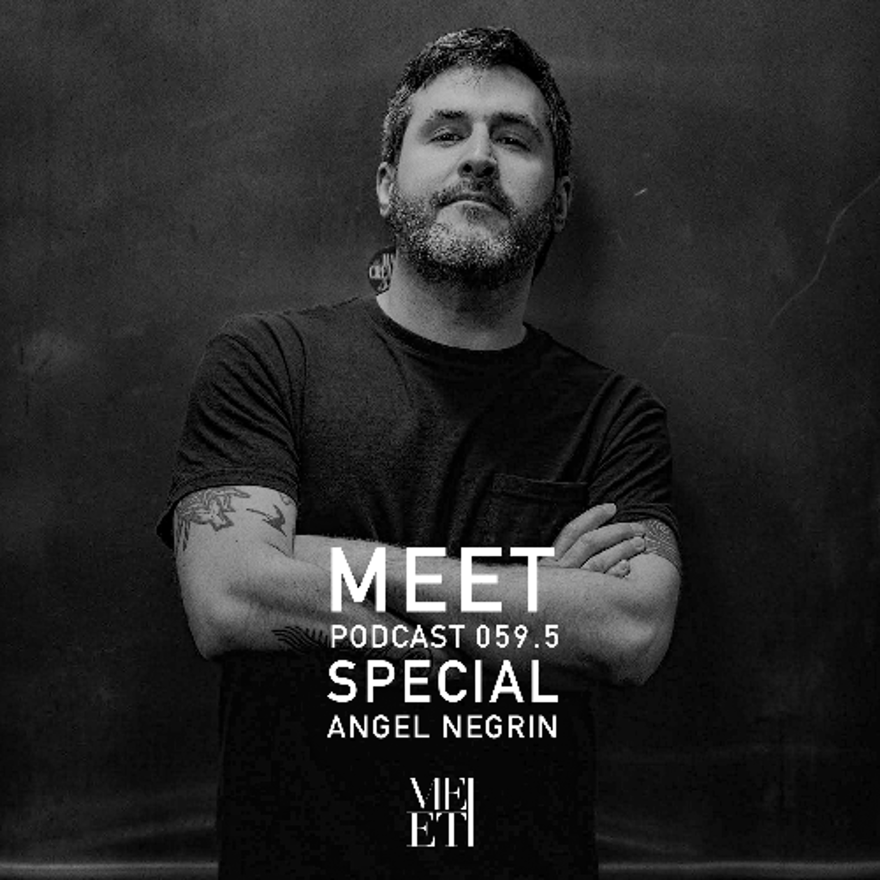 MEET Podcast 059.5 I Special I Angel Negrin
