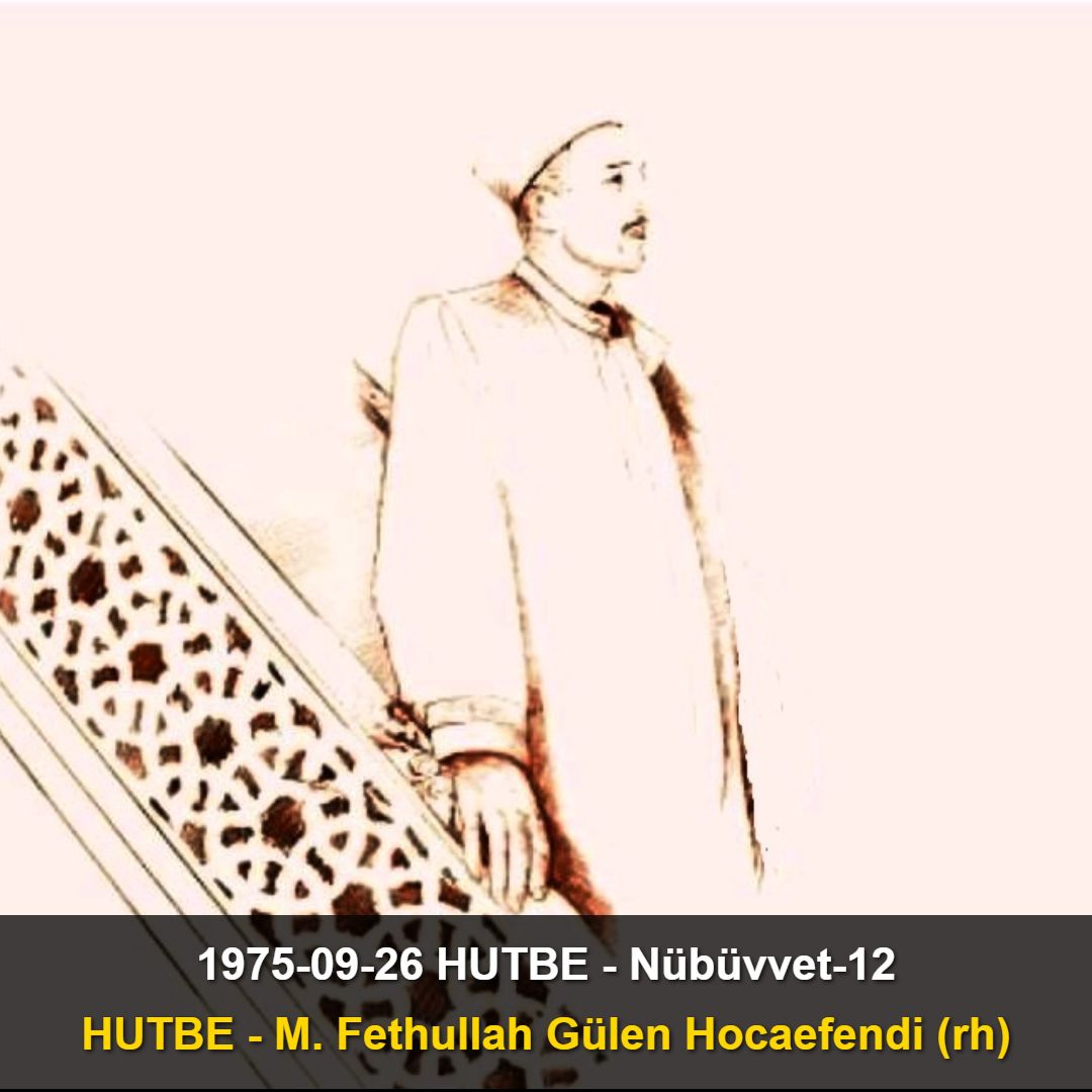 1975-09-26 HUTBE - Nübüvvet-12 - M. Fethullah Gülen Hocaefendi episode artwork