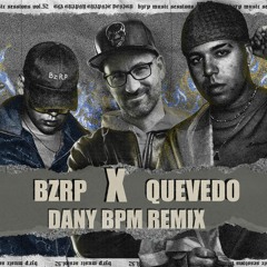 Quevedo x Bzrp - Quédate (Dany BPM Remix)