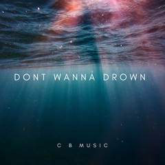 dont wanna drown