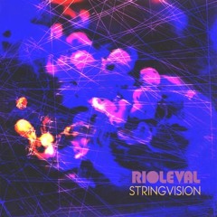 Rioleval - Stringvision