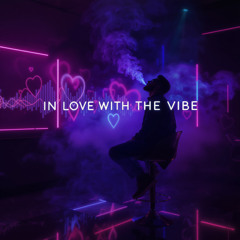 In Love With the Vibe