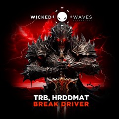 TRB, HRDDMAT - Break Driver (Original Mix) [Wicked Waves Recordings]