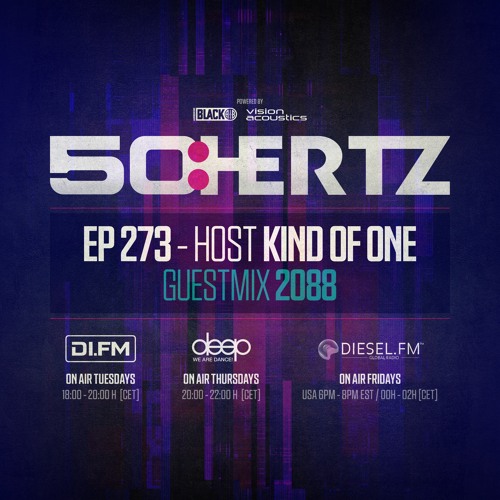 50:HERTZ #273 - Host KIND OF ONE / Guest 2088 (DI.FM / Diesel FM / Deep Radio)