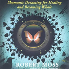 [ACCESS] KINDLE ✏️ Dreaming the Soul Back Home: Shamanic Dreaming for Healing and Bec