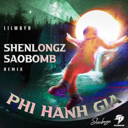 Phi Hanh Gia - Lil Wuyn (ShenlongZ X SaoBomb RMX)