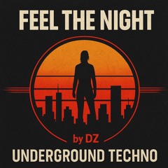 “ Feel the night ”