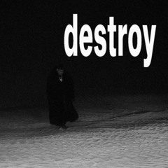 destroy