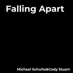 Falling Apart Michael Schulte & Cody Stuart