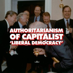 Authoritarianism is at heart of US capitalist 'liberal democracy' (with historian Aaron Good)