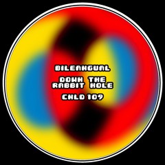 Bileangual - Down The Rabbit Hole