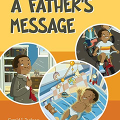 [FREE] PDF 📰 A Father's Message by  Gerald L Jackson &  Lorena Soriano [EBOOK EPUB K