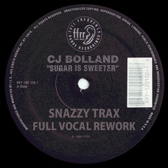 CJ Bolland - SUGAR IS SWEETER (Snazzy Trax Full Vocal Rework)