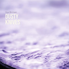 Dusty Knives (Original Mix)
