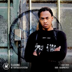 FLUXIONS w/ Vertigo & 9-SYSTEM | Live on HydeFM | 07/03/2024