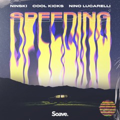 Ninski, COOL KICKS & Nino Lucarelli - Speeding