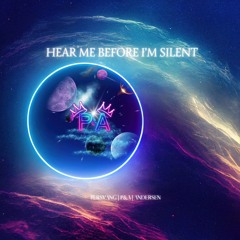 Hear Me Before I'm Silent