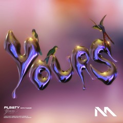 PLS&TY - Yours ft. Tudor (Martial Remix)