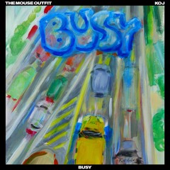 Busy (Feat KOJ)