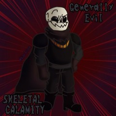 016 Generally Evil + 024 SKELETAL CALAMITY (REMASTERED)