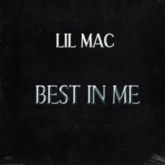 Lil Mac - Best In Me