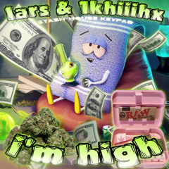 lars & 1khiiihx - im high