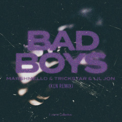 MARSHMELLO & TRICKSTAR & LIL JON- BAD BOYS (KEN REMIX)