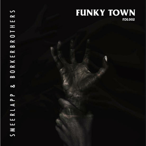 Smeerlapp & BorkerBrothers - Funky Town (FREE DOWNLOAD)