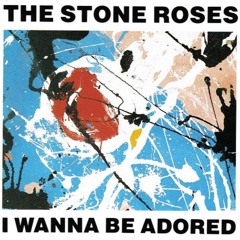 The Stone Roses - I Wanna Be Adored Remastered (Stereo Rework & Slowed By Maze777)