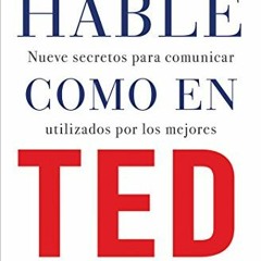 ❤️ Read Hable como en TED / Talk Like TED (Spanish Edition) by  Carmine Gallo