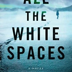 [Access] PDF EBOOK EPUB KINDLE All the White Spaces: A Novel by  Ally Wilkes 📍