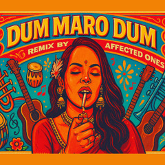 Dum Maro Dum - Affected Ones (Emootion & Mcrypted) - Tech House Mix
