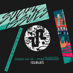 Chicks Luv Us - Other Dimension (Detlef Remix) - ISS019