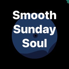 Smooth Sunday Soul 13 Sept 2020 brought to you by Grown Folks Grooves